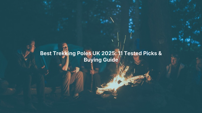 Best Trekking Poles UK 2025: 11 Tested Picks & Buying Guide