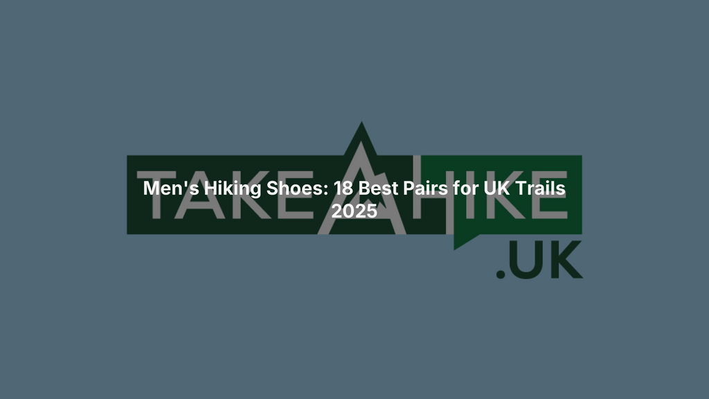 Men's Hiking Shoes: 18 Best Pairs for UK Trails 2025