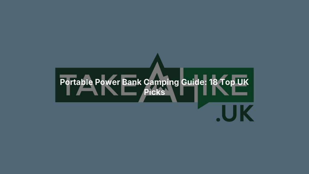 Portable Power Bank Camping Guide: 18 Top UK Picks