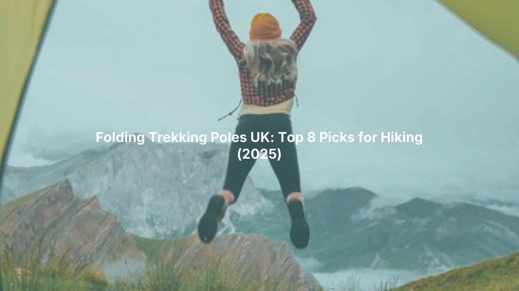 Folding Trekking Poles UK: Top 8 Picks for Hiking (2025)