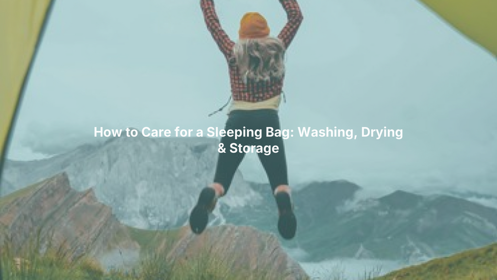 How to Care for a Sleeping Bag: Washing, Drying & Storage