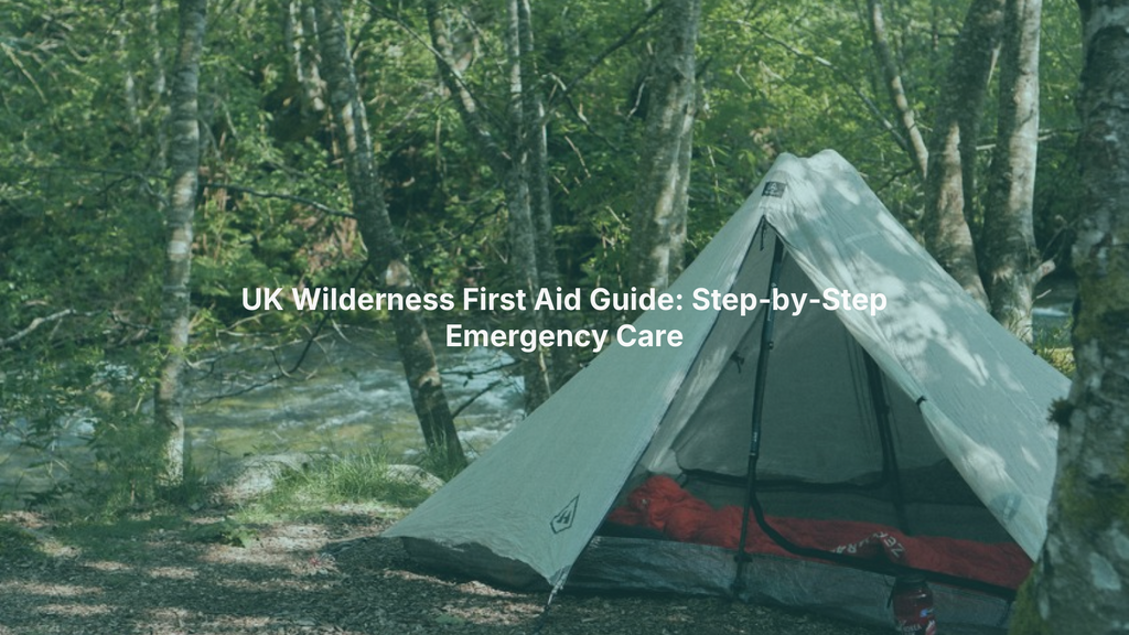 UK Wilderness First Aid Guide: Step-by-Step Emergency Care